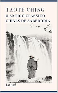 Livro Taote Ching: O antigo clássico chinês de sabedoria