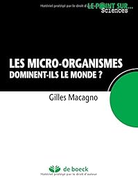 Les  micro-organismes dominent-ils le monde ?