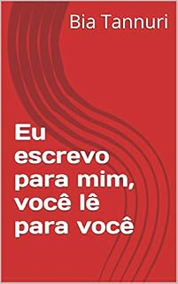 Livro Eu escrevo para mim, você lê para você