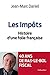 Les impôts : Histoire d'une folie française by