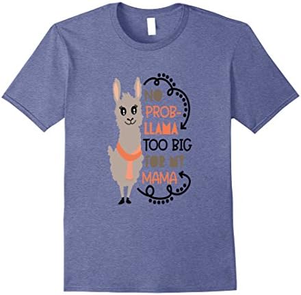 Mens Funny Llama Shirt No Problem Too Big For My Mama Kids Mom 2XL Heather Blue