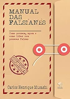 Livro Manual das Falsianes: Como pensam, agem e como lidar com pessoas falsas