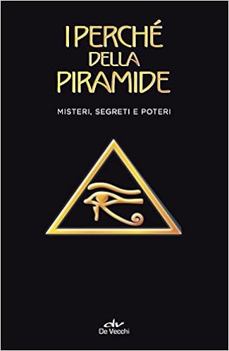 Nicola Douglas Vigoleno - I perché della piramide. Misteri, segreti e poteri (2018)