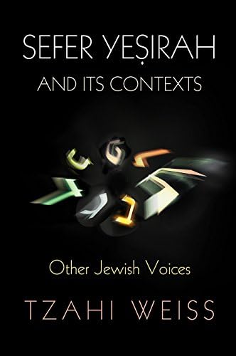 "Sefer Yeṣirah" and Its Contexts: Other Jewish Voices (Divinations: Rereading Late Ancient Religion)