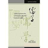 Confucianisms for a Changing World Cultural Order (Confucian Cultures)