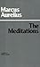 The Meditations (Hackett Classics)
