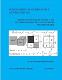 Image de Polinomios Algebraicos y Geometricos (Productos Notables Planos y Factorizacion): Productos Notables en el Plano y sus factorizaciones con la Ecuacion