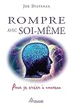 Rompre avec soi-même: Pour se créer à nouveau (French Edition) by