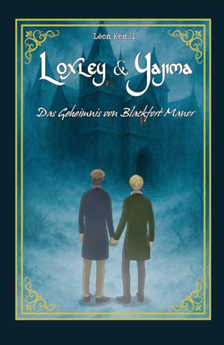 Loxley und Yajima: Das Geheimnis von Blackfort Manor (German Edition)