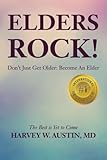 Image de Elders Rock!: Don't Just Get Older: Become An Elder