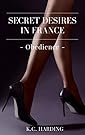 Secret Desires in France: Obedience (Alex & Louise Book 2)