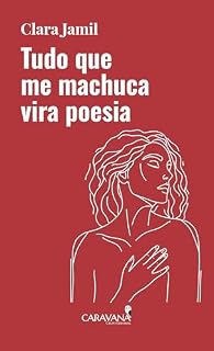 Livro Tudo que me machuca vira poesia