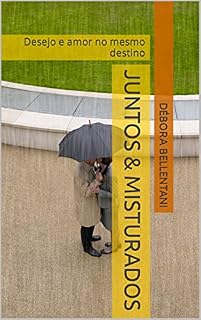 Livro Juntos & Misturados: Desejo e amor no mesmo destino