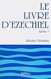 Le Livre d Ezechiel. Tome 1. Commentaire Biblique Ceb by