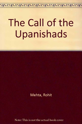 The Call of the Upanishads, by Rohit Mehta