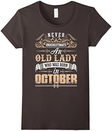 Women's Never Underestimate Old Lady Who Born In October Tshirt Medium Asphalt