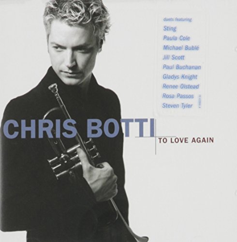 Chris Botti - To Love Again (The Duets) - Zortam Music