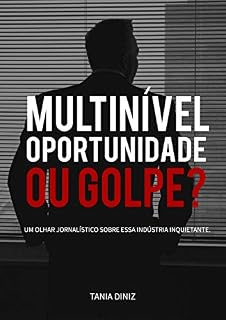 Livro Multinível, oportunidade ou golpe?: Um olhar jornalístico sobre essa indústria inquietante
