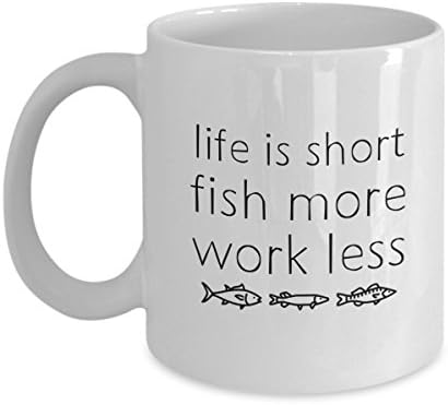 Life Is Short. Fly Fish More, Work Less - Mug Fishing Coffee Angling Cup Tea Outdoors Hobbies Novelty Funny Hobby Hobbie Gift Office Cafe Fish Not Gifts Fisherman Shaws