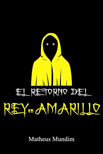 El Retorno del Rey en Amarillo (Spanish Edition)