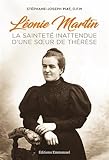 Léonie Martin : La sainteté inattendue d'une soeur de Thérèse by 