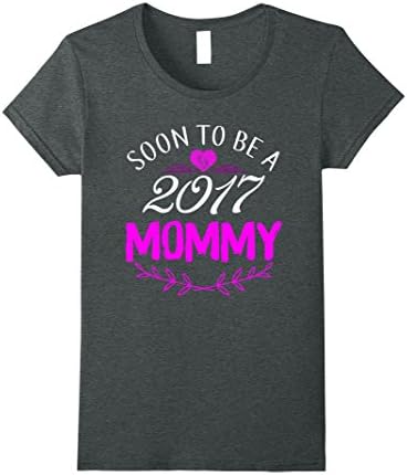 Women's Soon to be a Mommy 2017 gift t-shirt for mother's day Large Dark Heather