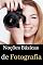Livro Noções básicas da fotografia: O guia completo para iniciante
