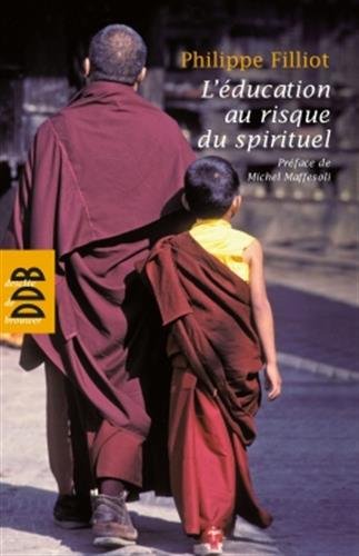 L'éducation au risque du spirituel by Philippe Filliot