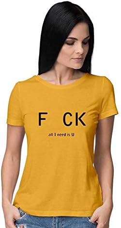 Mobicture Printed T-Shirt for Women | F Ck All I Need is U Funny Quote T-Shirt | Half Sleeve T-Shirt | Round Neck T Shirt | 100% Cotton T-Shirt
