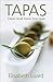 Tapas: Classic Small Dishes from Spain by Elisabeth Luard