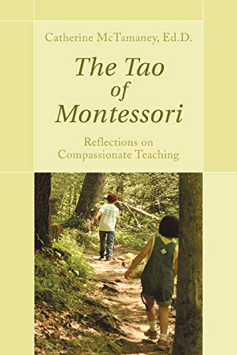 The Tao of Montessori: Reflections on Compassionate Teaching by Catherine Mctamaney