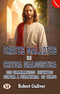 Livro Crates Mallotes ou Critica Dialogistica dos Grammaticos Defuntos contra a pedantaria do tempo
