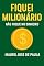 Livro Fiquei milionário. : Não foquo no dinheiro.