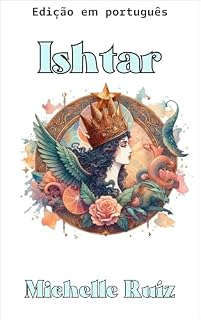 Livro Ishtar (Mitos e paixões Livro 3)