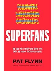 Superfans: The Easy Way to Stand Out, Grow Your Tribe, and Build a Successful Business