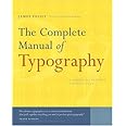 The Complete Manual of Typography: A Guide to Setting Perfect Type