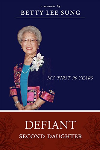 Defiant Second Daughter: My First 90 Years by Betty Lee Sung