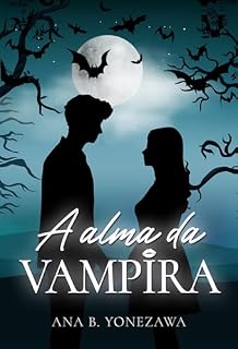 Livro A Alma da Vampira: Um conto sobre Halloween, medos e vulnerabilidade.
