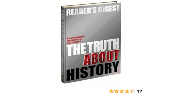 The Truth About History How New Evidence Is Transforming The Story Of The Past Russell R Miller 9780276427510 Amazon Com Books