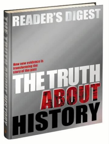 The Truth About History How New Evidence Is Transforming The Story Of The Past Russell R Miller 9780276427510 Amazon Com Books