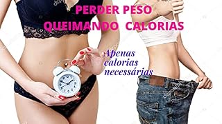 Livro PERDER PESO QUEIMANDO CALORIAS: Apenas calorias necessárias