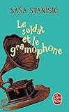 Le Soldat Et Le Gramophone (Litterature & Documents) (French Edition) by 