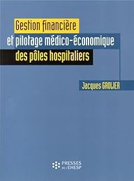 Gestion financière et pilotage médico-économique des pôles hospitaliers