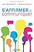S'affirmer et communiquer NE (French Edition) by Madeleine Beaudry, Jean-Marie Boisvert