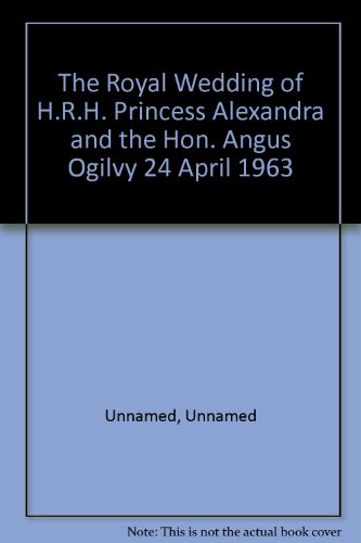 The Royal Wedding of H.R.H. Princess Alexandra and the Hon. Angus Ogilvy 24 April 1963