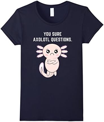 Womens Adorable Sure Axolotl Questions Mexican Salamander T-Shirt Small Navy