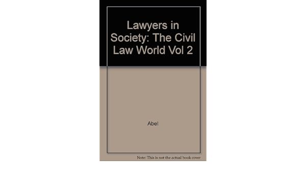 Lawyers In Society The Civil Law World 2 Richard L Abel - 