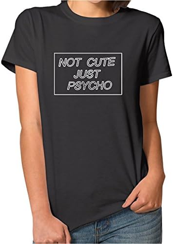 Tinabao Not Cute Just Psycho Print Women Cotton Short Sleeve O-Neck T-shirts Black XL