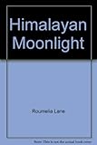 Front cover for the book Himalayan Moonlight by Roumelia Lane