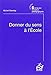 Donner du sens à l'Ecole by 